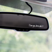 Load image into Gallery viewer, I Love You Driving Safe Mirror Sticker