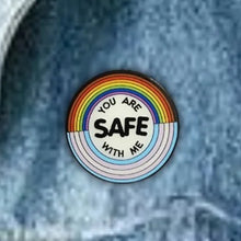 Load image into Gallery viewer, You Are Safe With Me Pin