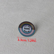 Load image into Gallery viewer, You Are Safe With Me Pin