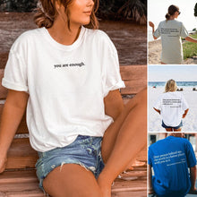 Load image into Gallery viewer, "You are Enough" T-Shirt